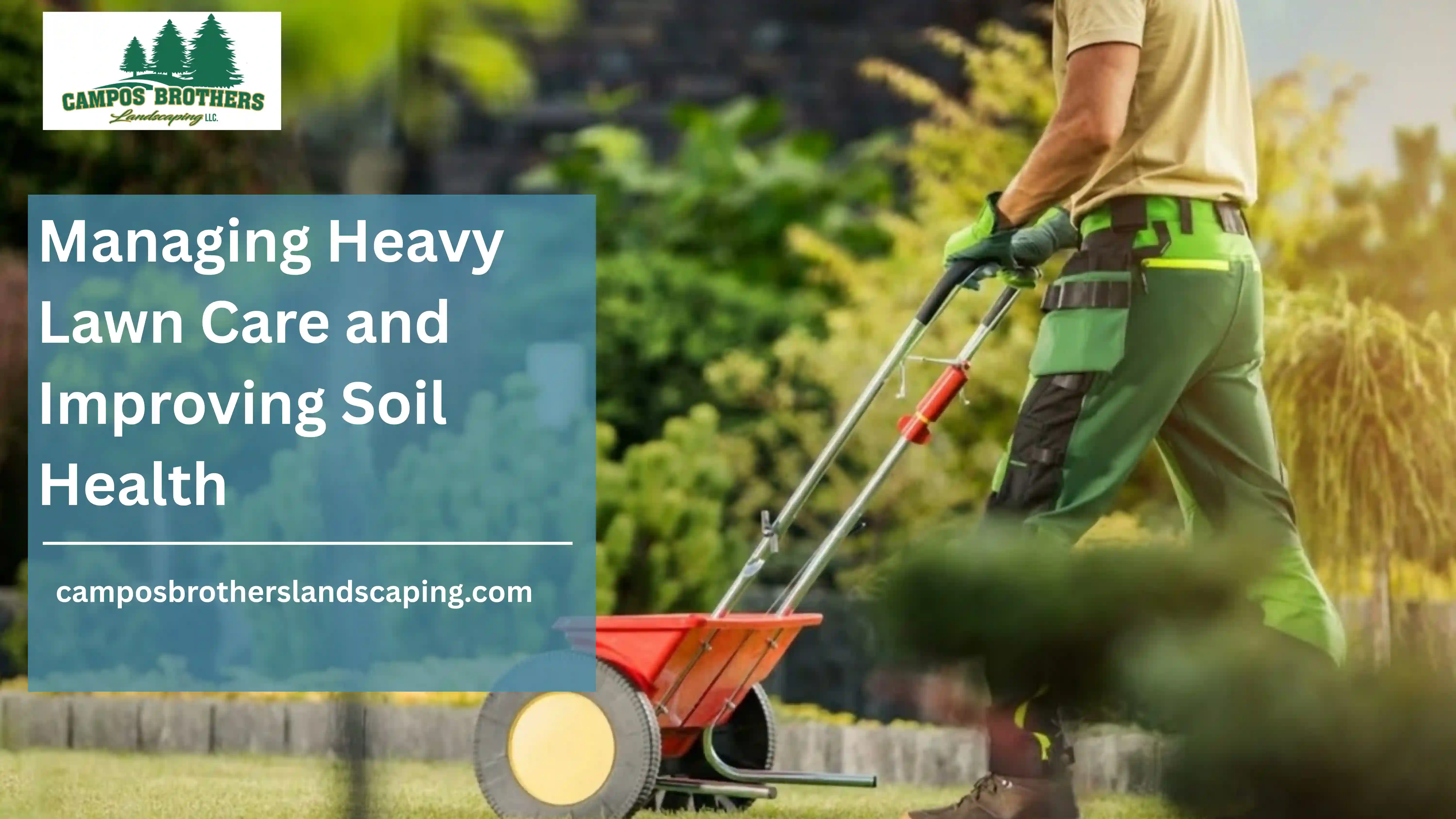 Managing Heavy Lawn Care and Improving Soil Health